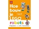 Book No: b24other08nl  Name: Hoe Bouw je LEGO Robots (Hardcover) (Dutch Edition)