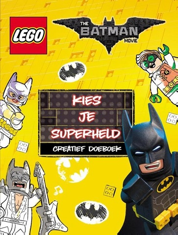 The LEGO Batman Movie - Kies je Superheld Creatief Doeboek (Dutch Edition)