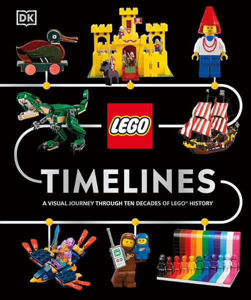 Timelines: A Visual Journey Through Ten Decades of LEGO History (Hardcover)