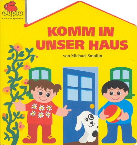 KOMM IN UNSER HAUS (Come into our house) illustrated by M. Smollin