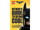 Book No: b17tlbm14  Name: The LEGO Batman Movie - Batman's Guide To Being Cool (Hardcover)