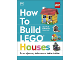 Book No: b21other11uk  Name: How to Build LEGO Houses (Hardcover) (English - UK Edition)