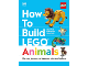 Book No: b23other13  Name: How to Build LEGO Animals (Hardcover)