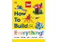 Book No: b25other01uk  Name: How to Build Everything! (Hardcover) (English - UK Edition)