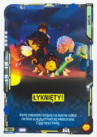 NINJAGO Trading Card Game (Polish) Series 5 - # 104 Łyknięty!