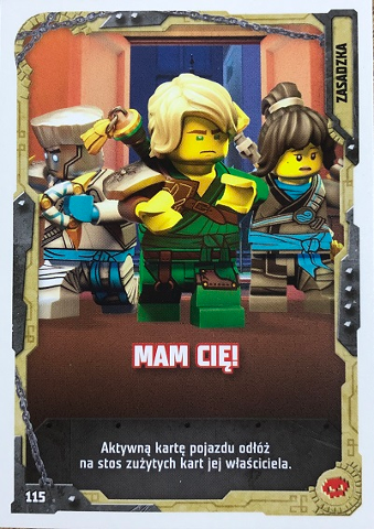 NINJAGO Trading Card Game (Polish) Series 5 - # 115 Mam cię!