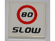 Part No: 3068pb0458  Name: Tile 2 x 2 with '80' and 'SLOW' Pattern (Sticker) - Set 8123