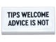 Part No: 3069pb1176  Name: Tile 1 x 2 with Black 'TIPS WELCOME ADVICE IS NOT' Pattern (Sticker) - Set 910011