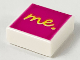 Part No: 3070pb144  Name: Tile 1 x 1 with Yellow 'me.' Script on Magenta Background Pattern