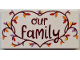Part No: 87079pb1371  Name: Tile 2 x 4 with Reddish Brown 'our family' in Heart Shaped Branch with Red, Orange, Yellow and Medium Lavender Leaves Pattern