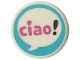 Part No: 98138pb276  Name: Tile, Round 1 x 1 with Dark Pink 'ciao' and Black Exclamation Mark in Speech Bubble on Medium Azure Background Pattern