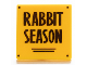 Part No: 15210pb099  Name: Road Sign 2 x 2 Square with Open O Clip with 'RABBIT SEASON' Pattern