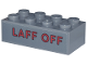 Part No: 3001pb204  Name: Brick 2 x 4 with Red 'LAFF OFF' with Black Outline Pattern (Sticker) - Set 76271
