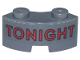 Part No: 85080pb08  Name: Brick, Round Corner 2 x 2 Macaroni with Stud Notch and Reinforced Underside with Red 'TONIGHT' with Black Outline Pattern (Sticker) - Set 76271