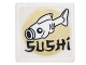 Part No: 15210pb034  Name: Road Sign 2 x 2 Square with Open O Clip with Fish, Gold Circle and Black 'SUSHI' Pattern (Sticker) - Set 70620