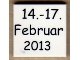 Lot ID: 312354597  Part No: 3068pb0743  Name: Tile 2 x 2 with '14.-17. Februar 2013' Pattern