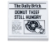 Part No: 3068pb1488  Name: Tile 2 x 2 with Newspaper 'The Daily Brick' and 'DONUT THIEF STILL HUNGRY' Pattern