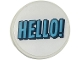 Part No: 67095pb119  Name: Tile, Round 3 x 3 with Medium Azure and Dark Blue 'HELLO!' Pattern (Sticker) - Set 42674