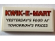 Part No: 87079pb0511  Name: Tile 2 x 4 with Red 'KWIK-E-MART' and Black 'YESTERDAY'S FOOD AT TOMORROW'S PRICES' Pattern (Sticker) - Set 71016