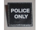 Part No: 30258pb019  Name: Road Sign 2 x 2 Square with Clip with 'POLICE ONLY' Pattern (Sticker) - Set 8211