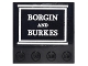 Part No: 6179pb109  Name: Tile, Modified 4 x 4 with Studs on Edge with 'BORGIN AND BURKES' Sign Pattern (Sticker) - Set 10217