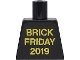 Part No: 973pb4788 Name: Torso with Gold 'BRICK FRIDAY 2019' Pattern Part No: 973pb4788 Name: Torso with Gold 'BRICK FRIDAY 2019' Pattern