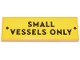 Part No: 69729pb170 Name: Tile 2 x 6 with Black 'SMALL VESSELS ONLY' and Diamonds Pattern (Sticker) - Set 910040 Part No: 69729pb170 Name: Tile 2 x 6 with Black 'SMALL VESSELS ONLY' and Diamonds Pattern (Sticker) - Set 910040