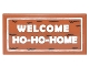 Part No: 87079pb0356  Name: Tile 2 x 4 with White 'WELCOME HO-HO-HOME' in Border on Transparent Background Pattern (Sticker) - Set 10245
