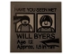 Part No: 3068pb1286  Name: Tile 2 x 2 with Black 'HAVE YOU SEEN ME?', 'WILL BYERS', 'Age 12', 'Approx. 1.5in Tall' on DBG Background Pattern (Sticker) - Set 75810