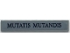 Part No: 6636pb389  Name: Tile 1 x 6 with Dark Bluish Gray 'MUTATIS MUTANDIS' Pattern (Sticker) - Set 76294